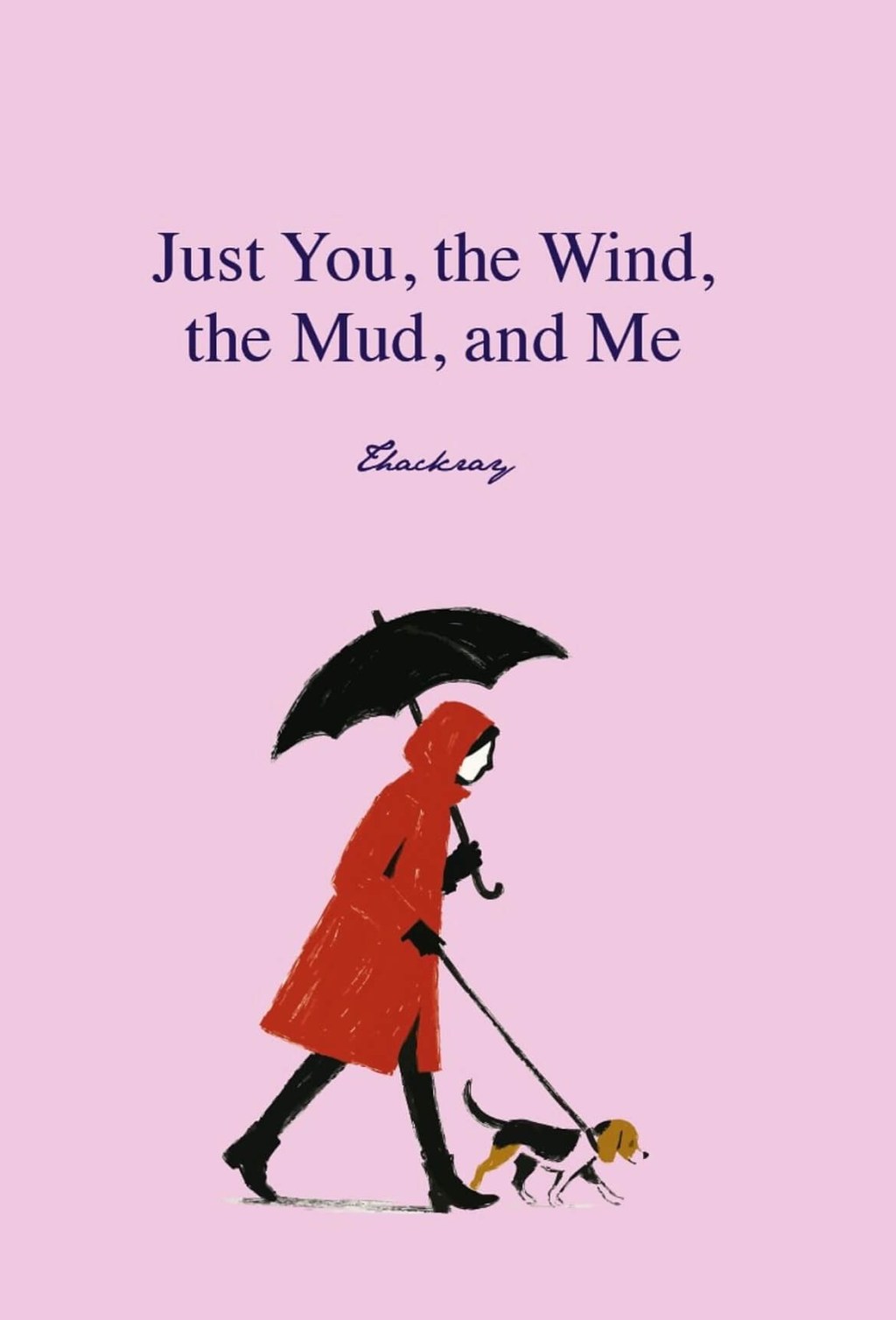 Just You, The wind,the Mud and&nbsp;Me